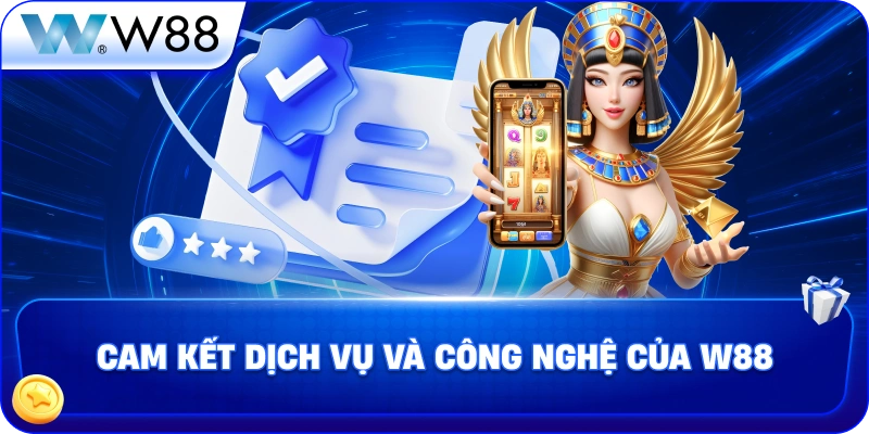 cam-ket-dich-vu-va-cong-nghe-cua-w88